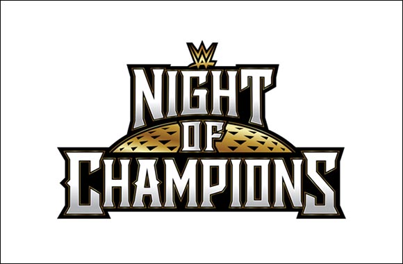 WWE® Night of Champions Tickets on Sale Now