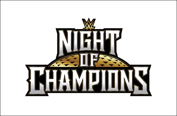 WWE Night of Champions Tickets on Sale Now