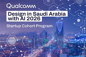 Qualcomm, Aramco, Saudi Arabia's Research, Development and Innovation Authority, and HUMAIN, Announce Startups Selected for Design in Saudi Arabia wit ...